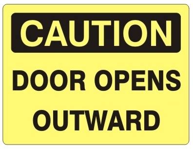 DOOR OPENS OUTWARD - CAUTION Safety Sign