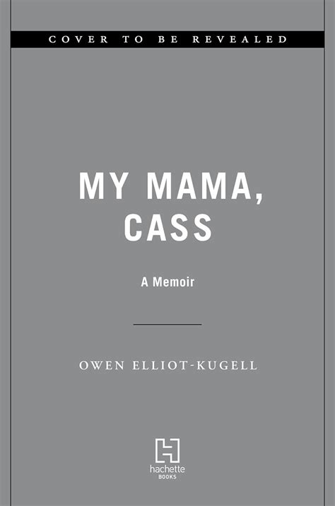 My Mama, Cass: A Memoir: Elliot-Kugell, Owen: 9780306830648: Books ...