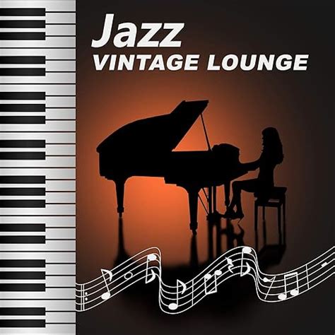 Jazz Vintage Lounge – Best Smooth Jazz, Sounds of Vintage Jazz, Cafe ...