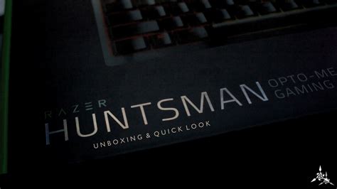 Unboxing of the Opto-Mechanical Keyboard, Razer Huntsman