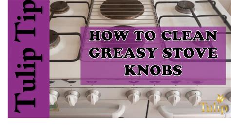 How to Easily Clean Greasy Stove Knobs | My Tulip Living - YouTube