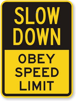 Obey Speed Limit Sign - Slow Down Sign, SKU: K-9550