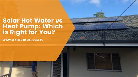 Solar Hot Water vs Heat Pump: Which is Right for You? - JFK Electrical ...