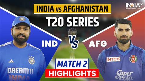 IND vs AFG 2nd T20I Live Score: India vs Afghanistan Live Updates ...