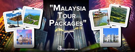 14 Malaysia Tour Packages from Pakistan | Discounts 2022