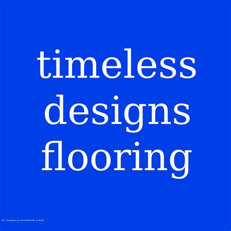 Timeless Designs Flooring