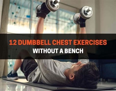 Best Dumbbell Chest Workout Without A Bench: 12 Exercises To Add ...