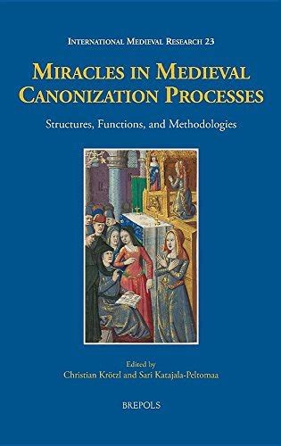 Miracles in Medieval Canonization Processes by Krotzl, Christian: New ...