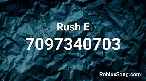 Rush E Roblox ID - Roblox music codes