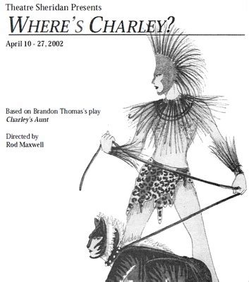 "Where’s Charley?, April 10 – 27, 2002" by Theatre Sheridan