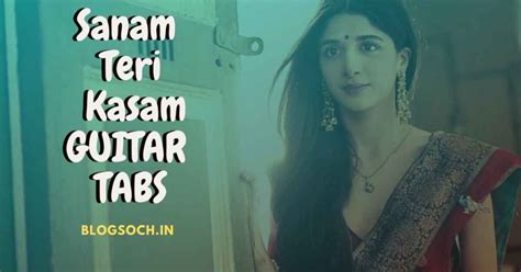 Sanam Teri Kasam Guitar Tabs | Ankit Tiwari | Palak Muchhal | Blogscoh