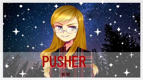 PUSHER Meme - YouTube