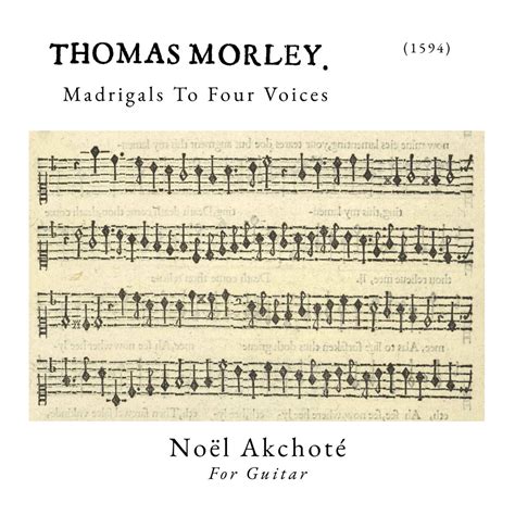 Thomas Morley – Madrigals To Four Voices (1594), (For Guitar). | Noël ...