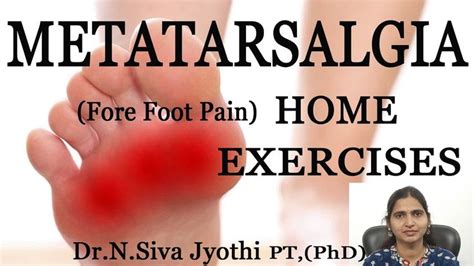 Metatarsalgia | Fore foot pain | home exercises for metatarsalgia ...