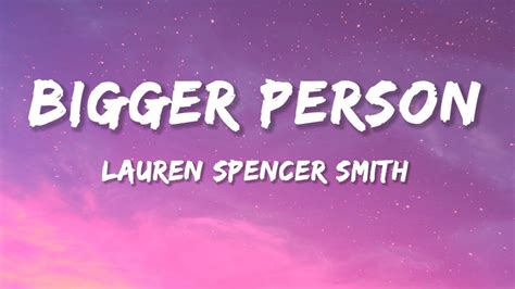 Lauren Spencer Smith - Bigger Person (Lyrics) - YouTube