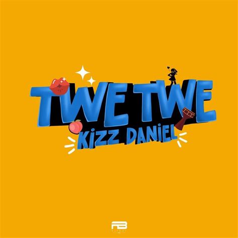 Kizz Daniel – Twe Twe Lyrics | Genius Lyrics