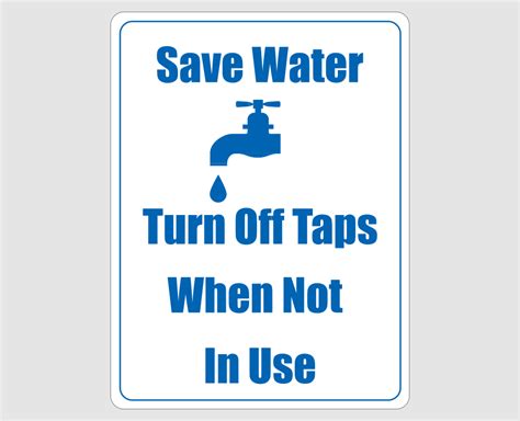 Save Water Turn Off taps when Not In Use Sign