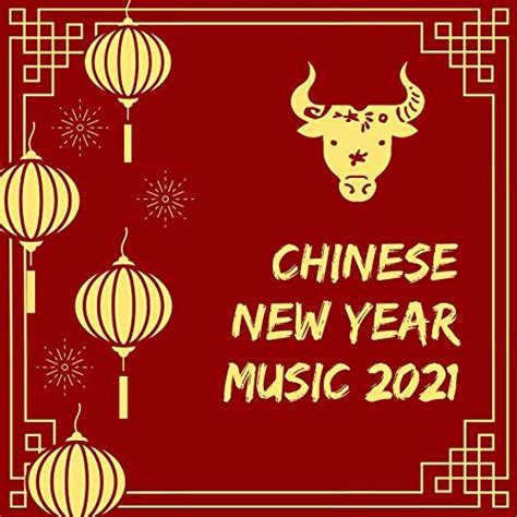 Amazon.com: Chinese New Year Music 2021: Year of the Ox, Beautiful ...