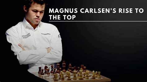 Magnus Carlsen’s Rise To The Top - Chess.com