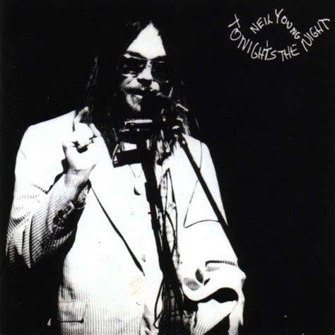 Neil Young - Tonight’s the Night Lyrics and Tracklist | Genius