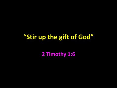 PPT - “Stir up the gift of God” PowerPoint Presentation, free download - ID:2346183