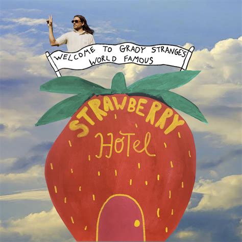 Strawberry Hotel | Grady Strange