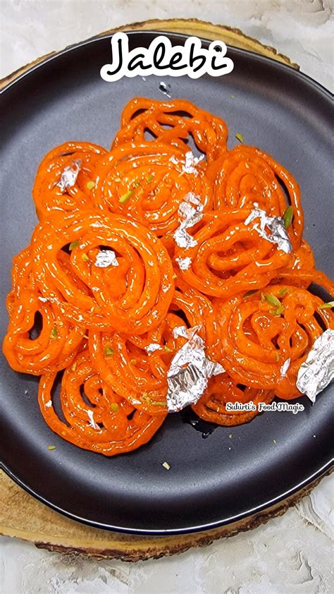 Jalebi Recipe - Sukirti's Food Magic