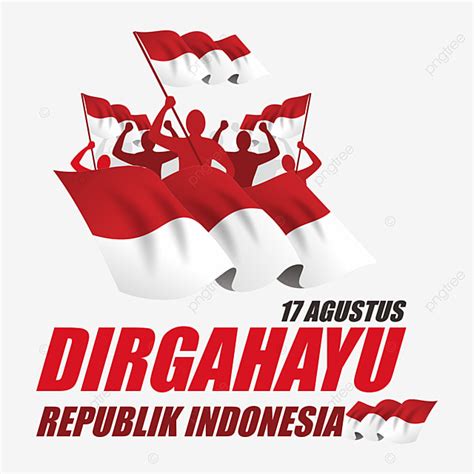 17 Agustus Dirgahayu Vektor Hari Kemerdekaan Indonesia, Indonesia, Bendera, Dirgahayu PNG dan ...