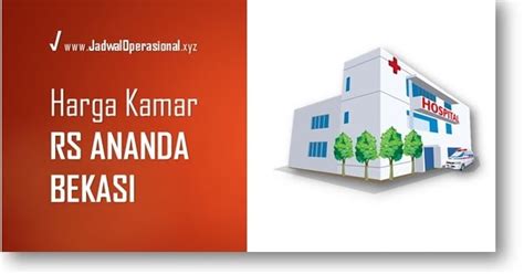 √ [Update 2024] Harga Kamar RS Ananda Bekasi - JadwalOperasional