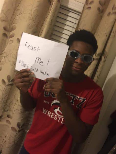 Don’t hold back : r/RoastMe