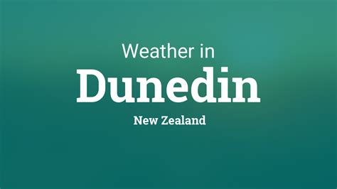 Weather for Dunedin, New Zealand