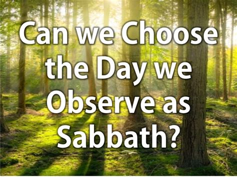 Can we Choose the Day we Observe as Sabbath? - EliYah Ministries