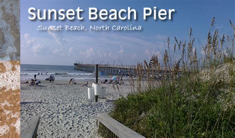 Sunset Beach Pier - Sunset Beach, North Carolina - 910-579-6630