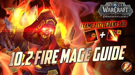 10.2 Fire Mage Guide | New Build, Talents, Rotation, Stats & More ...