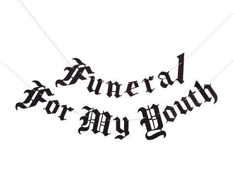 Buy Gothic Letter Funeral For My Youth Banner - Old English Birthday ...