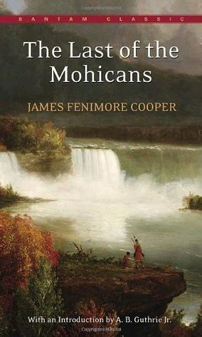 22+ quotes from The Last of the Mohicans by James Fenimore Cooper