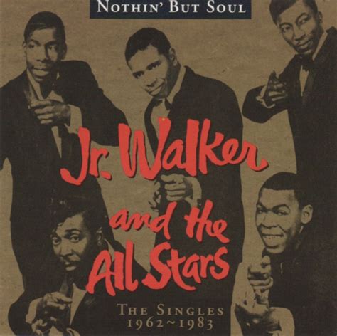 Junior Walker & The All Stars - Nothin' But Soul (The Singles 1962-1983) (1994, CD) | Discogs