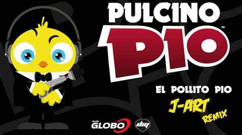 PULCINO PIO - El Pollito Pio (J-Art remix) (Official) - YouTube