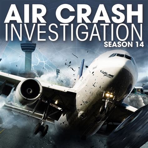 Air Crash Investigation, Season 14 on iTunes