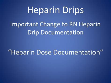 Heparin Drips Important Change to RN Heparin Drip