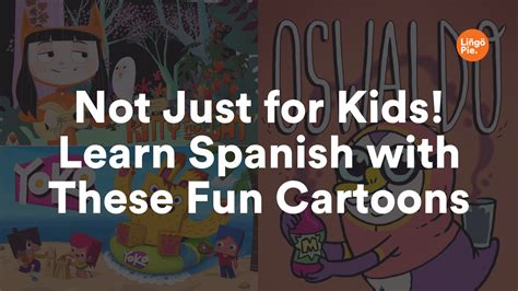 Watch These Top 10 Cartoons for Learning Spanish on Lingopie