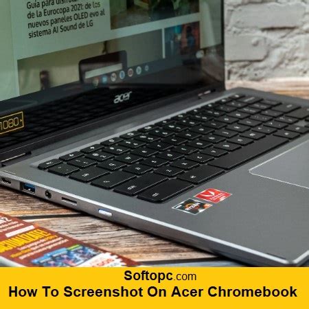 How To Screenshot On Acer Chromebook: Simplified Guide