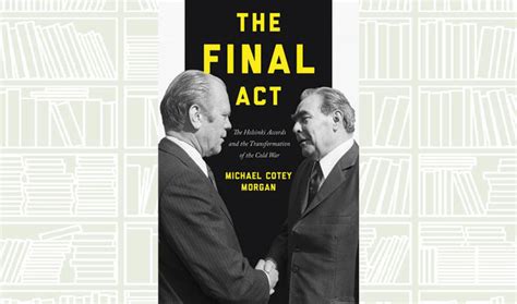 What We Are Reading Today: The Final Act: The Helsinki Accords and the ...