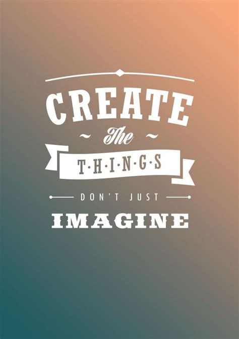 Create. | Typography design quotes, Design quotes inspiration, Graphic design quotes