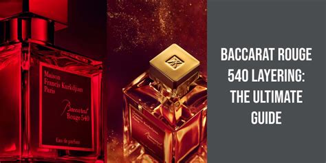 Baccarat Rouge 540 Layering: The Ultimate Guide