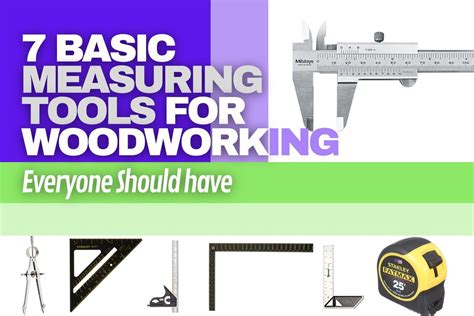 7 Basic Measuring Tools For Woodworking Everyone Should Have