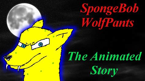 SpongeBob WolfPants - The Animated Story - YouTube