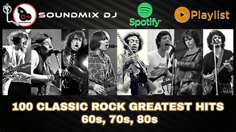 100 CLASSIC ROCK GREATEST HITS 60s, 70s, 80s - SOUNDMIX DJ NOW ON ...