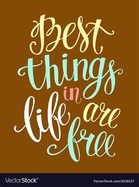 Best things in life are free for hand drawn letter poster. Inspirational quote for your design ...