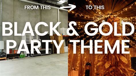 Black & Gold Party Theme! (Empty Warehouse TRANSFORMATION!) - YouTube